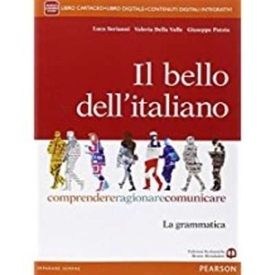 Il bello dell'italiano. Comprendere ragionare comunicare. Per le Scuole superiori. Con e-book. Con espansione on