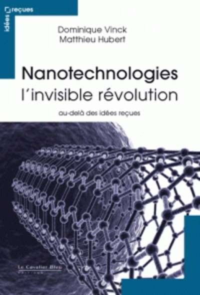 Nanotechnologies, l'invisible révolution