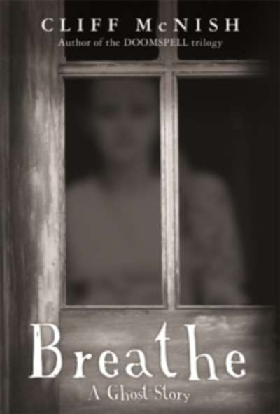 Breathe : A Ghost Story