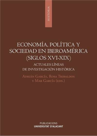 Economía, politica y sociedad en Iberoamérica (siglos XVI-XIX)