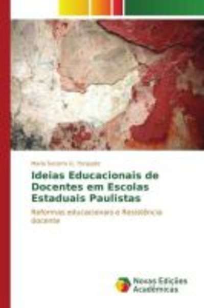 Ideias Educacionais de Docentes em Escolas Estaduais Paulistas