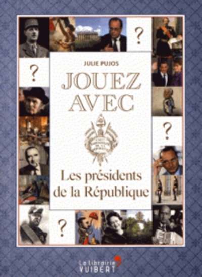 Jouez avec les présidents de la République