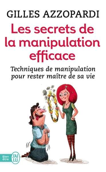 Les secrets de la manipulation efficace