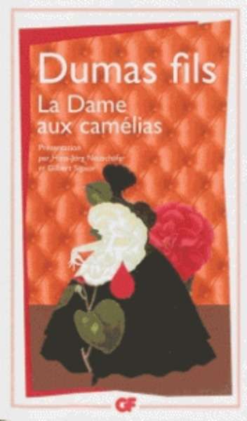 La dame aux camélias - Le roman, le drame, la Traviata