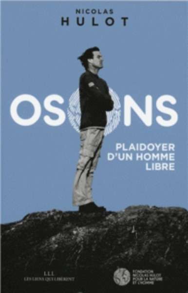 Osons ! - Plaidoyer d'un homme libre