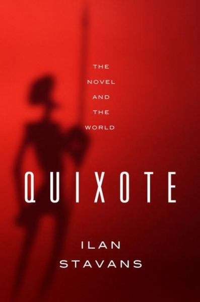 Quixote, The Novel and the World