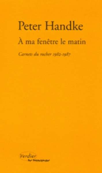 A ma fenêtre le matin - Carnets du rocher 1982-1987