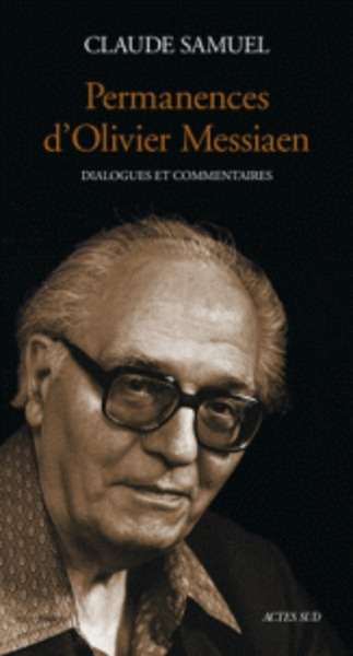 Permanences d'Olivier Messiaen - Dialogues et commentaires