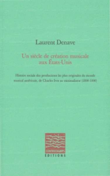 Un siècle de création musicale aux Etats-Unis