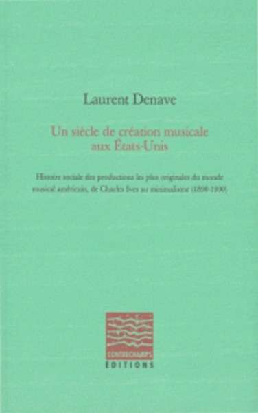 Un siècle de création musicale aux Etats-Unis