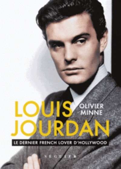 Louis Jourdan - Le dernier french lover d'hollywood