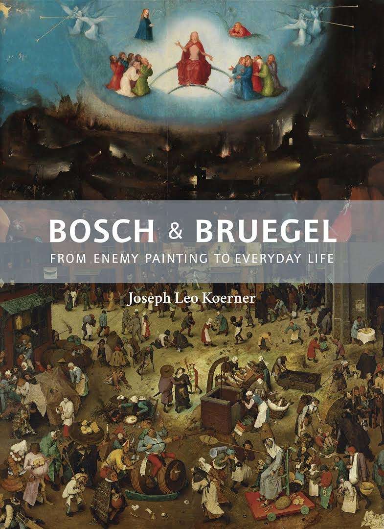 Bosch and Bruegel : From Enemy Painting to Everyday Life
