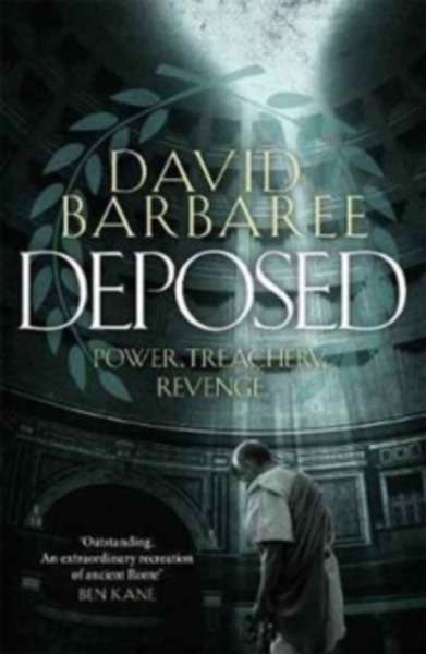 The Deposed : An Epic Thriller of Power, Treachery and Revenge