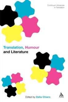 Translation, Humour and Literature : Translation and Humour