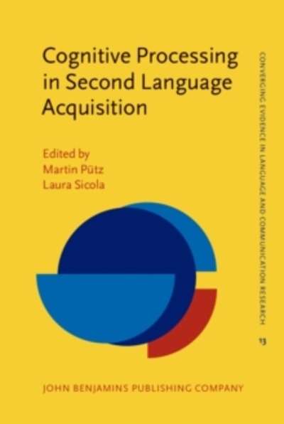 Cognitive Processing in Second Language Acquisition : Inside the Learner's Mind