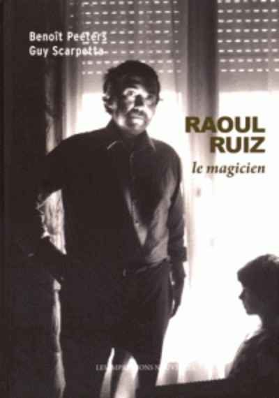 Raoul Ruiz, le magicien