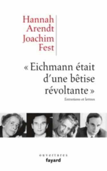 "Eichmann était d'une bétise révoltante"