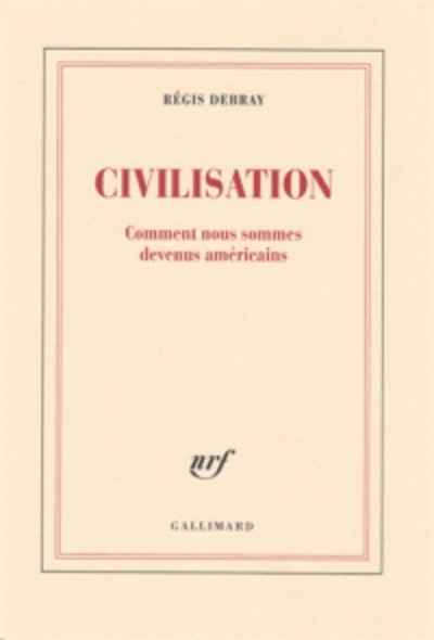 Civilisation - Comment nous sommes devenus américains
