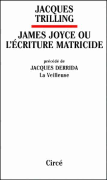 James Joyce ou l'écriture matricide