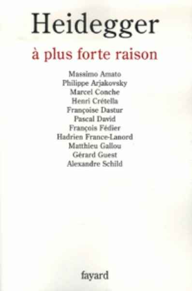 Heidegger à plus forte raison