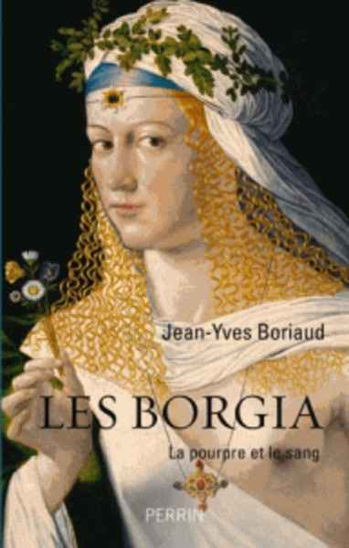 Les Borgia - La pourpre et le sang