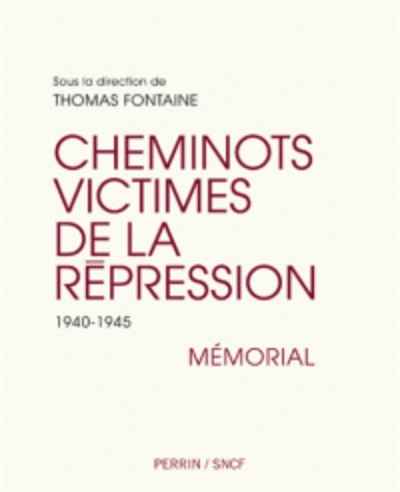 Les cheminots victimes de la répression - 1940-1945. Mémorial