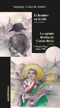 El hombre de la isla / La agonía florida de Carlos Brito