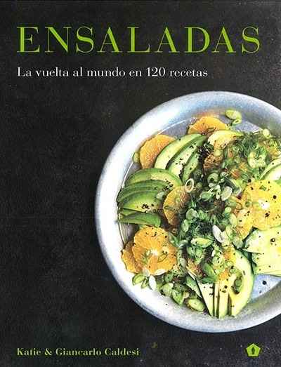 Ensaladas. La vuelta al mundo en 120 recetas