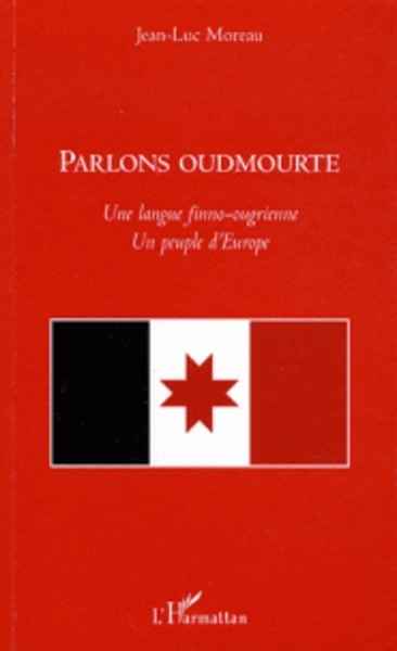 Parlons oudmourte - Une langue finno-ougrienne, un peuple d'Europe