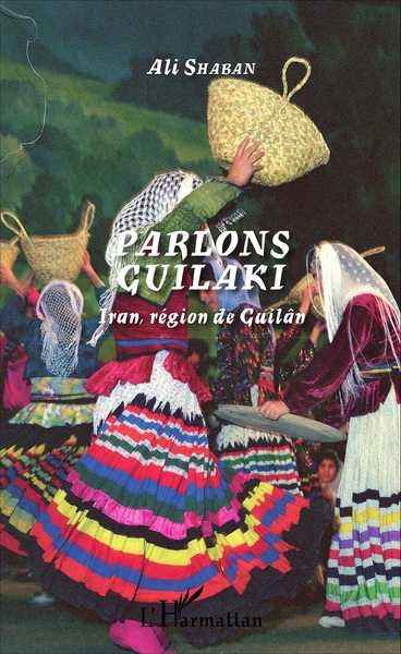 Parlons guilaki - Iran, région de Guilân