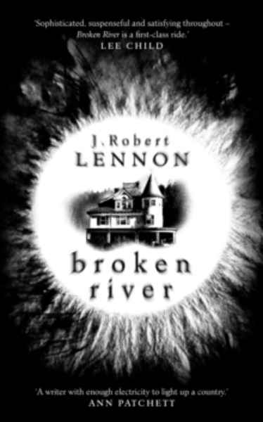 Broken River : The Most Suspense-Filled, Inventive Thriller You'll Read This Year
