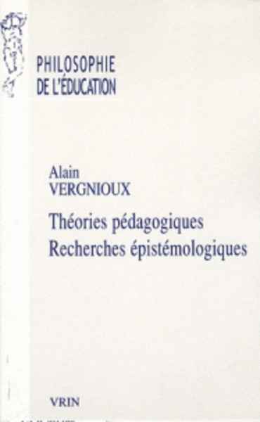 Théories pédagogiques. Recherches épistémologiques