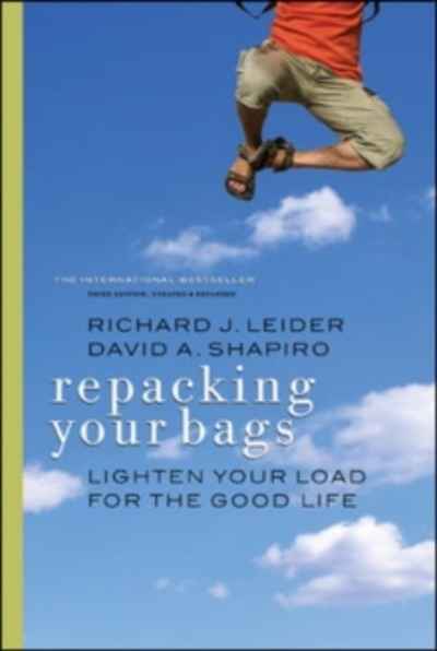 Repacking Your Bags : Lighten Your Load for the Good Life