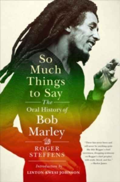 So Much Things to Say : The Oral History of Bob Marley