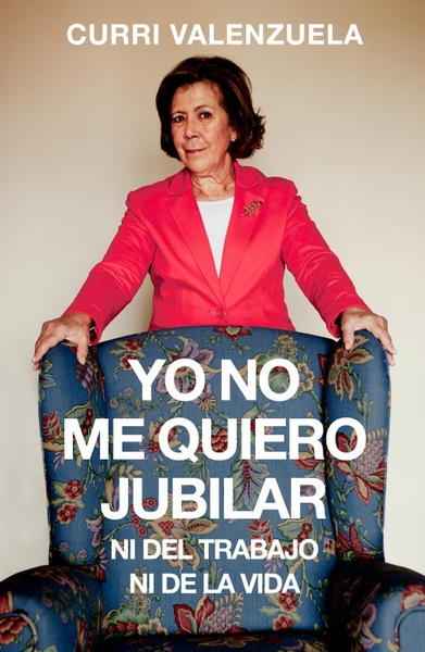 Yo no me quiero jubilar... ni del trabajo ni de la vida