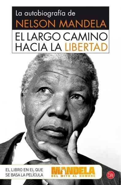 El largo camino hacia la libertad: la autobiografía de Nelson Mandela