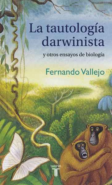 La tautología darwinista y otros ensayos de biología