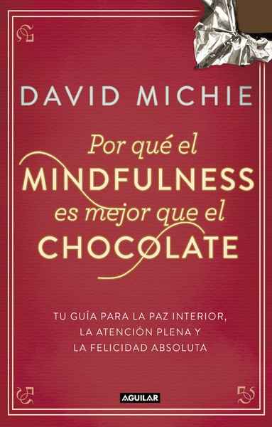 Por qué el mindfulness es mejor que el chocolate