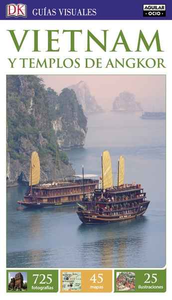 Vietnam y los templos de Angkor (Guías Visuales 2016)