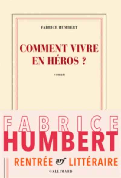 Comment vivre en héros ?