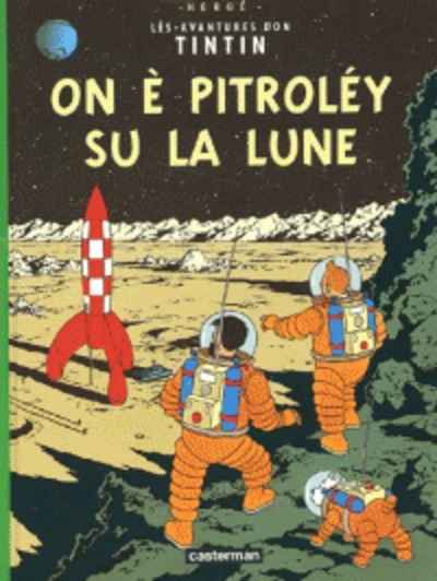 Tintin: On è pitroléy su la Lune