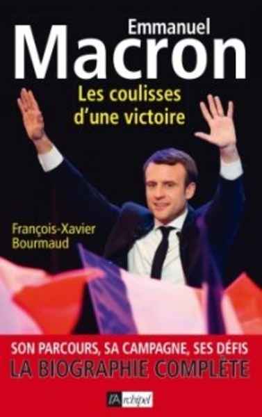 Emmanuel Macron- Les coulisses d une victoire