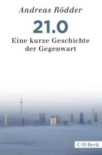 21.0. Eine kurze Geschichte der Gegenwart