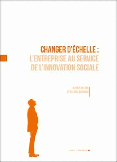 Changer d'échelle - L'entreprise au service de l'innovation sociale