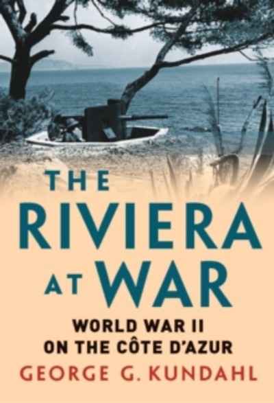The Riviera at War : World War II on the Cote d'Azur