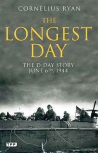 The Longest Day : The D-Day Story, June 6th, 1944