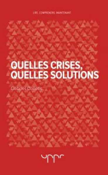 Quelles crises, quelles solutions