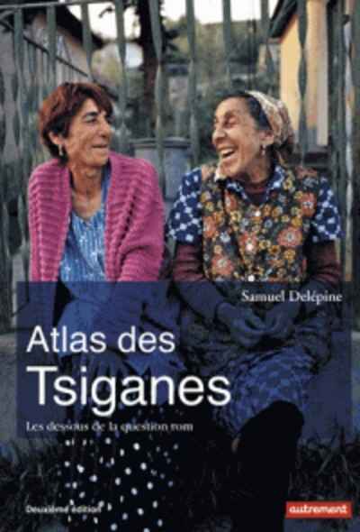 Atlas des Tsiganes - Les dessous de la question rom