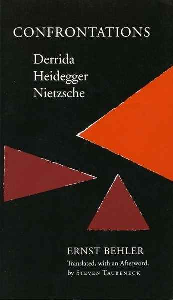 Confrontations: Derrida, Heidegger, Nietzsche