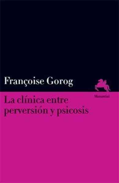 La clínica entre perversión y psicosis